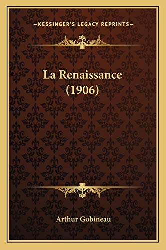 La Renaissance (1906) (French Edition) (9781167715112) by Gobineau, Comte De Arthur