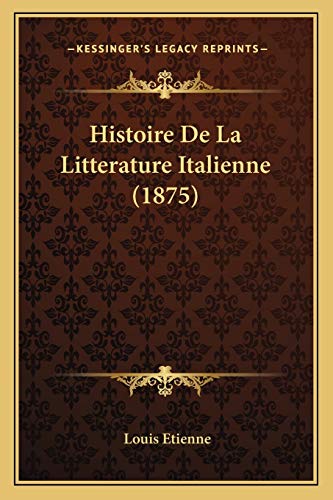 Beispielbild fr Histoire de La Litterature Italienne (1875) zum Verkauf von THE SAINT BOOKSTORE