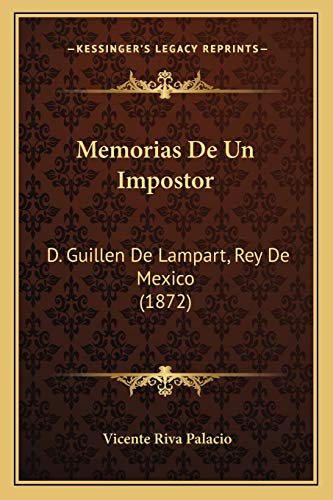 9781167721861: Memorias De Un Impostor: D. Guillen De Lampart, Rey De Mexico (1872)