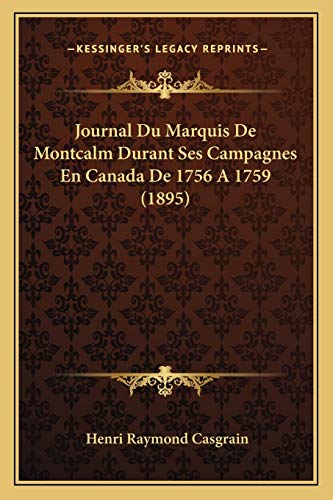 9781167722998: Journal Du Marquis De Montcalm Durant Ses Campagnes En Canada De 1756 A 1759 (1895)