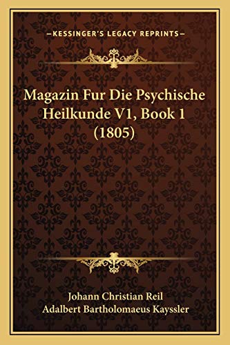 9781167723827: Magazin Fur Die Psychische Heilkunde V1, Book 1 (1805)