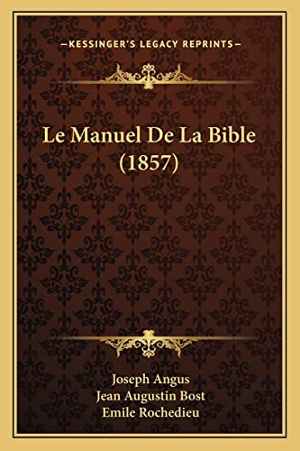 9781167727047: Le Manuel De La Bible (1857) (French Edition)