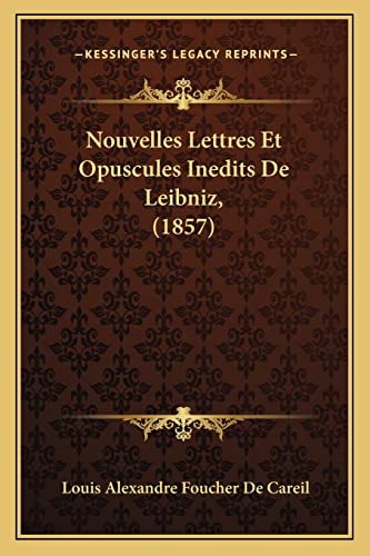 9781167727245: Nouvelles Lettres Et Opuscules Inedits de Leibniz, (1857)