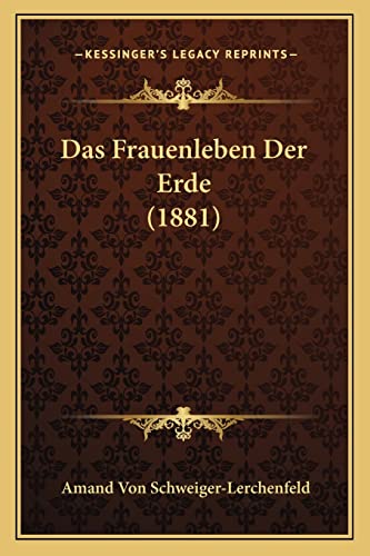 Stock image for Das Frauenleben Der Erde (1881) for sale by THE SAINT BOOKSTORE