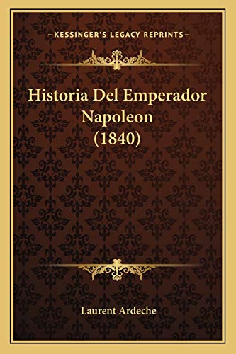 9781167733024: Historia Del Emperador Napoleon (1840)