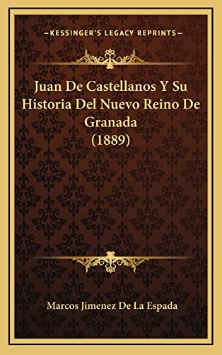 9781167738272: Juan De Castellanos Y Su Historia Del Nuevo Reino De Granada (1889)