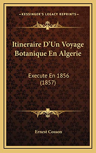 9781167740596: Itineraire D'Un Voyage Botanique En Algerie: Execute En 1856 (1857)