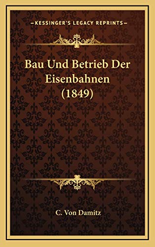 9781167741449: Bau Und Betrieb Der Eisenbahnen (1849) (German Edition)