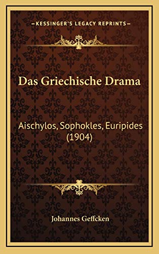 9781167747502: Das Griechische Drama: Aischylos, Sophokles, Euripides (1904)