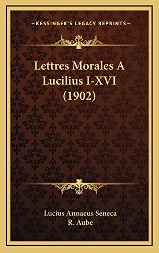 9781167752568: Lettres Morales A Lucilius I-XVI (1902)