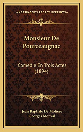 9781167762048: Monsieur De Pourceaugnac: Comedie En Trois Actes (1894) (French Edition)