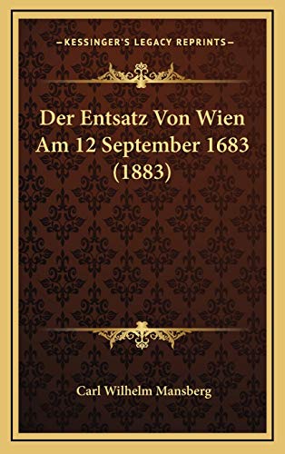 9781167763229: Der Entsatz Von Wien Am 12 September 1683 (1883) (German Edition)