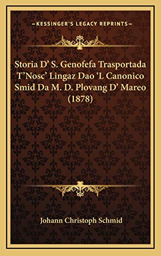9781167763960: Storia D' S. Genofefa Trasportada T'Nosc' Lingaz Dao 'L Canonico Smid Da M. D. Plovang D' Mareo (1878)