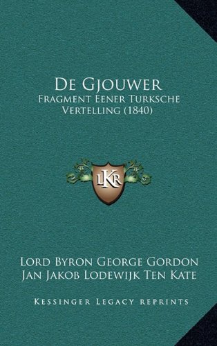 De Gjouwer Fragment Eener Turksche Vertelling 1840 Dutch Edition - Lord Byron George Gordon