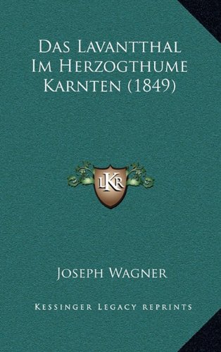 9781167769511: Das Lavantthal Im Herzogthume Karnten (1849)