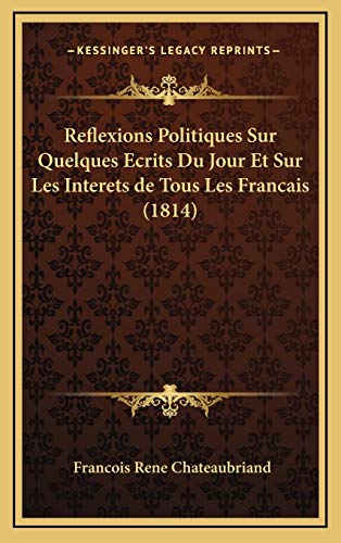 9781167776182: Reflexions Politiques Sur Quelques Ecrits Du Jour Et Sur Les Interets de Tous Les Francais (1814)