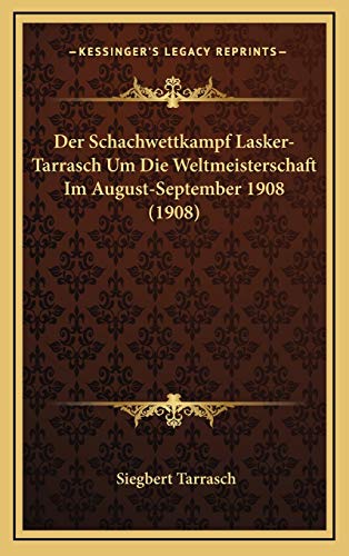 9781167777110: Der Schachwettkampf Lasker-Tarrasch Um Die Weltmeisterschaft Im August-September 1908 (1908)