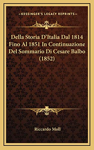 9781167777271: Della Storia D'Italia Dal 1814 Fino Al 1851 in Continuazione