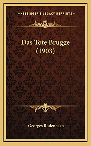 Beispielbild fr Das Tote Brugge (1903) zum Verkauf von THE SAINT BOOKSTORE