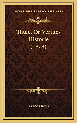 9781167787331: Thule, Or Vertues Historie (1878)