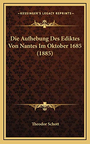 9781167795770: Die Aufhebung Des Ediktes Von Nantes Im Oktober 1685 (1885)