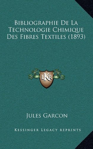 9781167799891: Bibliographie de La Technologie Chimique Des Fibres Textiles (1893)