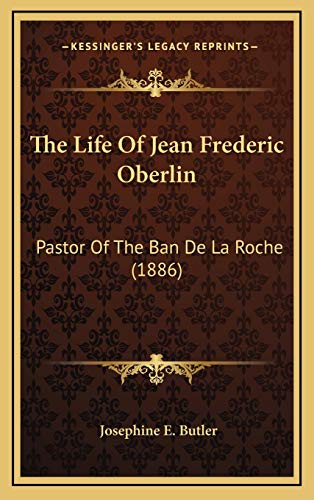 9781167807336: The Life Of Jean Frederic Oberlin: Pastor Of The Ban De La Roche (1886)