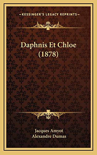 Daphnis Et Chloe (1878) (French Edition) (9781167810749) by Amyot, Jacques