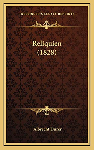 Reliquien (1828) (German Edition) (9781167813108) by Durer, Albrecht