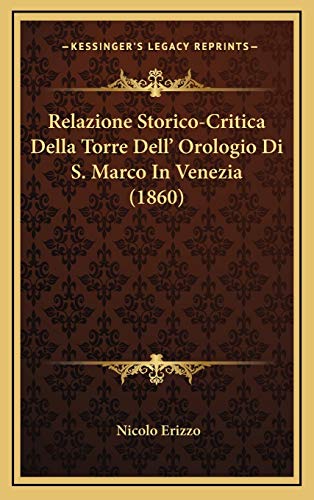 9781167817038: Relazione Storico-Critica Della Torre Dell' Orologio Di S. Marco In Venezia (1860)