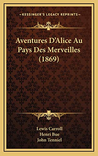 9781167820045: Aventures D'Alice Au Pays Des Merveilles (1869)