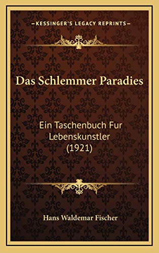 9781167820267: Das Schlemmer Paradies: Ein Taschenbuch Fur Lebenskunstler (1921)