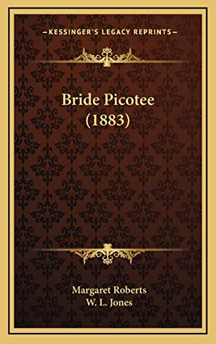 Bride Picotee (1883) (9781167826917) by Roberts, Margaret