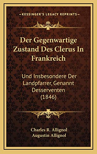 9781167829543: Der Gegenwartige Zustand Des Clerus In Frankreich: Und Insbesondere Der Landpfarrer, Genannt Desserventen (1846)