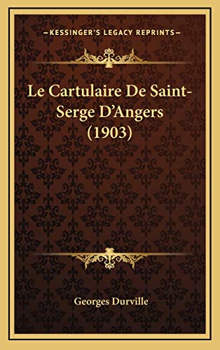 9781167829963: Le Cartulaire De Saint-Serge D'Angers (1903)