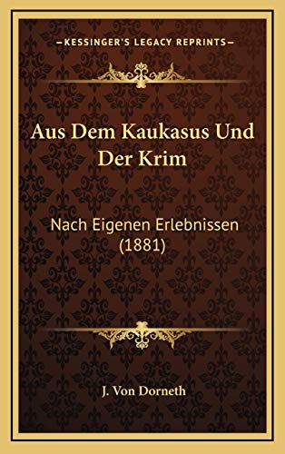 9781167838040: Aus Dem Kaukasus Und Der Krim: Nach Eigenen Erlebnissen (1881) (German Edition)