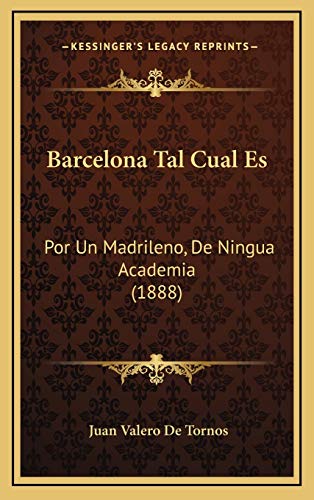 9781167838064: Barcelona Tal Cual Es: Por Un Madrileno, De Ningua Academia (1888) (Spanish Edition)