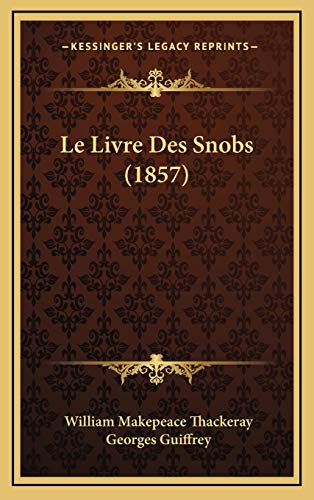 9781167846168: Le Livre Des Snobs (1857)