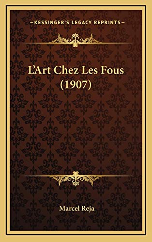 9781167847394: L'Art Chez Les Fous (1907)