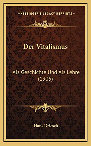 9781167850509: Der Vitalismus: Als Geschichte Und Als Lehre (1905)