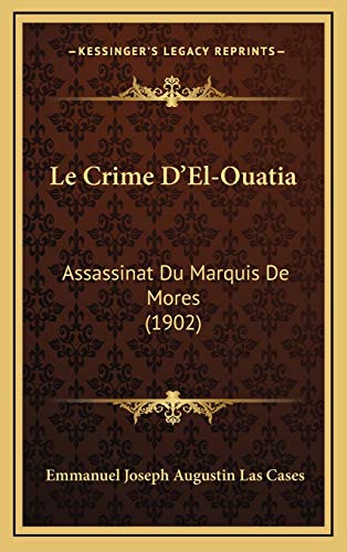 9781167850820: Le Crime D'El-Ouatia: Assassinat Du Marquis De Mores (1902)