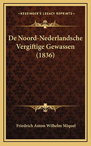 9781167851414: De Noord-Nederlandsche Vergiftige Gewassen (1836)