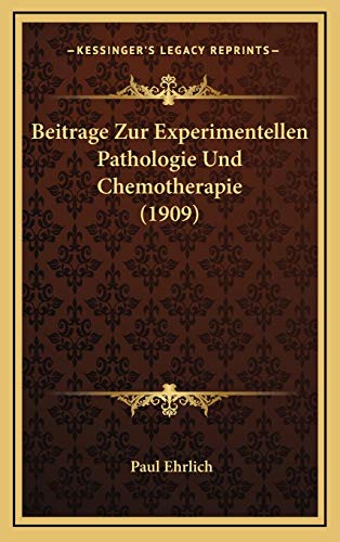 Beitrage Zur Experimentellen Pathologie Und Chemotherapie (1909) (German Edition) (9781167852350) by Ehrlich, Paul