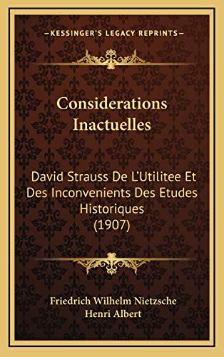 9781167853630: Considerations Inactuelles: David Strauss De L'Utilitee Et Des Inconvenients Des Etudes Historiques (1907)