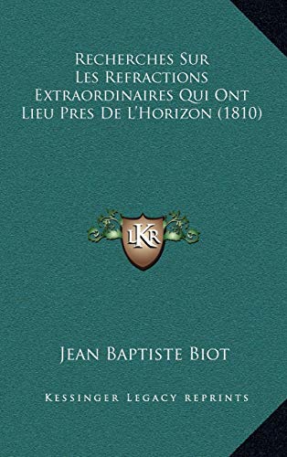 9781167855658: Recherches Sur Les Refractions Extraordinaires Qui Ont Lieu Pres De L'Horizon (1810)