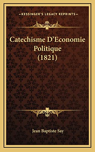 9781167858505: Catechisme D'Economie Politique (1821) (French Edition)