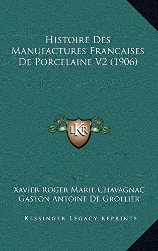 9781167859793: Histoire Des Manufactures Francaises De Porcelaine V2 (1906)