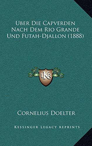 9781167865367: Uber Die Capverden Nach Dem Rio Grande Und Futah-Djallon (1888)