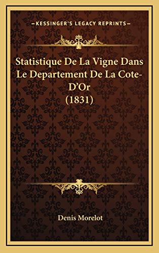 Beispielbild fr Statistique De La Vigne Dans Le Departement De La Cote-D'Or (1831) zum Verkauf von THE SAINT BOOKSTORE