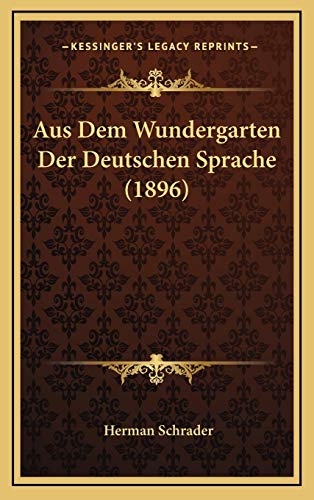 9781167872402: Aus Dem Wundergarten Der Deutschen Sprache (1896) (German Edition)